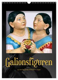 Galionsfiguren (Wandkalender 2025 DIN A3 hoch), CALVENDO Monatskalender