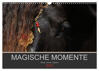 Magische Momente - Pferde Horses Caballos (Wandkalender 2025 DIN A3 quer), CALVENDO Monatskalender