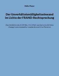 Der Unverhältnismäßigkeitseinwand im Lichte der FRAND-Rechtsprechung