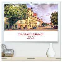 Die Stadt Hettstedt (hochwertiger Premium Wandkalender 2025 DIN A2 quer), Kunstdruck in Hochglanz