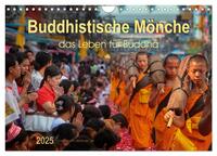 Buddhistische Mönche - das Leben für Buddha (Wandkalender 2025 DIN A4 quer), CALVENDO Monatskalender