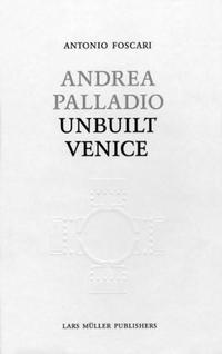 Andrea Palladio - Unbuilt Venice