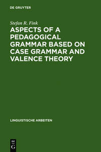 Aspects of a pedagogical grammar based on case grammar and valence theory