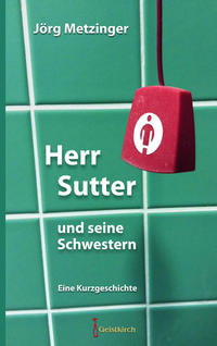 Herr Sutter und seine Schwestern