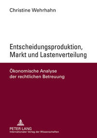 Entscheidungsproduktion, Markt und Lastenverteilung