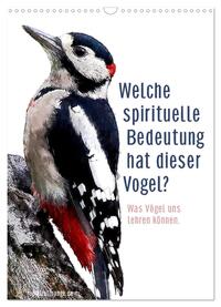 Welche spirituelle Bedeutung hat dieser Vogel? (Wandkalender 2025 DIN A3 hoch), CALVENDO Monatskalender