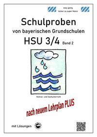 Schulproben von bayerischen Grundschulen HSU 3/4 Band 2 mit ausführlichen Lösungen nach LehrplanPLUS