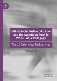 Critical Social Justice Education and the Assault on Truth in White Public Pedagogy