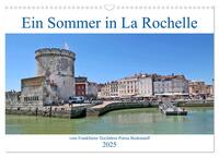 Ein Sommer in La Rochelle vom Frankfurter Taxifahrer Petrus Bodenstaff (Wandkalender 2025 DIN A3 quer), CALVENDO Monatskalender