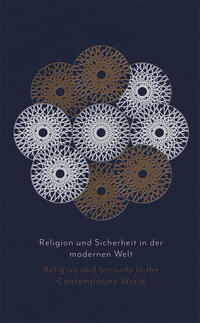 Religion und Sicherheit in der modernen Welt Religion and Security in the Contemporary World