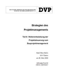 Strategien des Projektmanagements / Weiterentwicklung der Projektsteuerung zum Bauprojektmanagement