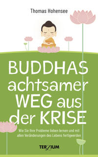 Buddhas achtsamer Weg aus der Krise