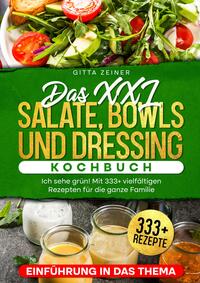 Das XXL Salate, Bowls und Dressing Kochbuch