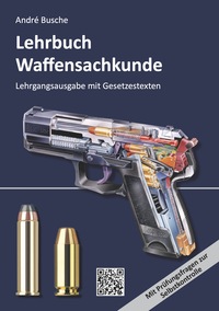 Lehrbuch Waffensachkunde - Lehrgangsausgabe mit Gesetzestexten