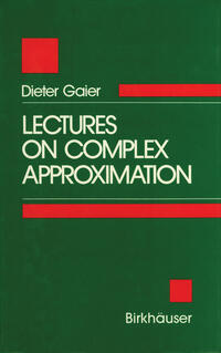 Lectures on Complex Approximation