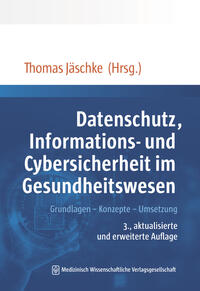 Datenschutz, Informations- und Cybersicherheit im Gesundheitswesen