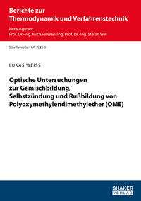 Optische Untersuchungen zur Gemischbildung, Selbstzündung und Rußbildung von Polyoxymethylendimethylether (OME)