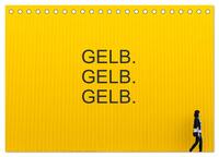 Gelb. Gelb. Gelb. (Tischkalender 2025 DIN A5 quer), CALVENDO Monatskalender