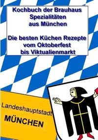 Kochbuch der Brauhaus Spezialitäten aus München