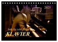 Klavier - Solo für zehn Finger (Tischkalender 2025 DIN A5 quer), CALVENDO Monatskalender