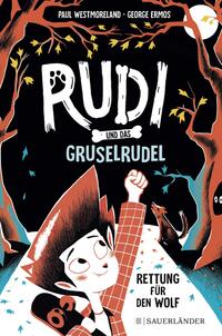 Rudi und das Gruselrudel - Rettung für den Wolf