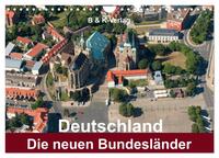 Deutschland - Die neuen Bundesländer (Wandkalender 2025 DIN A4 quer), CALVENDO Monatskalender