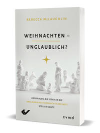 Weihnachten – unglaublich?