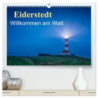 Eiderstedt - Willkommen am Watt (hochwertiger Premium Wandkalender 2025 DIN A2 quer), Kunstdruck in Hochglanz