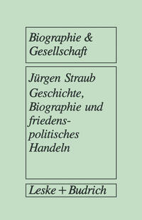 Geschichte, Biographie und friedenspolitisches Handeln