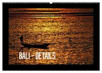 Bali - Details (Wandkalender 2025 DIN A2 quer), CALVENDO Monatskalender