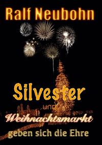 Silvester und Weihnachtsmarkt geben sich die Ehre