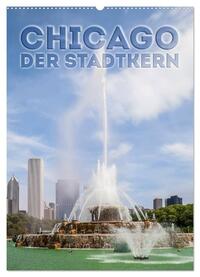 CHICAGO Der Stadtkern (Wandkalender 2025 DIN A2 hoch), CALVENDO Monatskalender