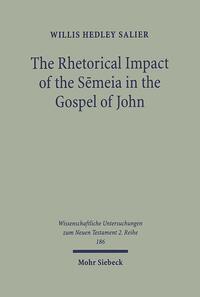 The Rhetorical Impact of the Semeia in the Gospel of John