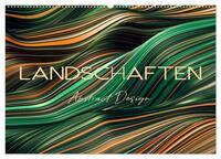 Landschaften Abstract Design (Wandkalender 2025 DIN A2 quer), CALVENDO Monatskalender