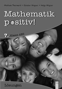 Mathematik positiv! 7 AHS Lösungen Zentralmatura