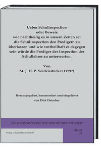 Ueber Schulinspection oder Beweis wie nachtheilig es in unsern Zeiten sei die Schulinspection den Predigern zu überlassen und wie vortheilhaft es dagegen sein würde die Prediger der Inspection der Schullehrer zu unterwerfen.