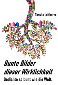 Bunte Bilder dieser Wirklichkeit