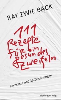 111 Rezepte für ein gesundes Zweifeln