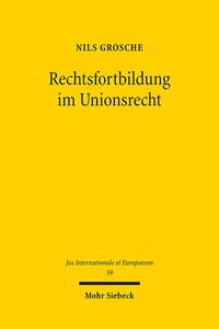 Rechtsfortbildung im Unionsrecht