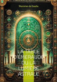 La table d'Émeraude ou La lumière astrale