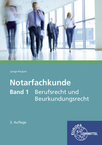 Notarfachkunde - Berufsrecht und Beurkundungsrecht