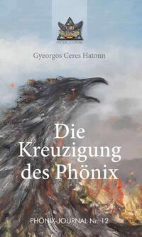 Die Kreuzigung des Phönix