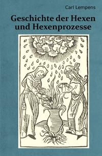 Geschichte der Hexen und Hexenprozesse