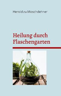 Heilung durch Flaschengarten