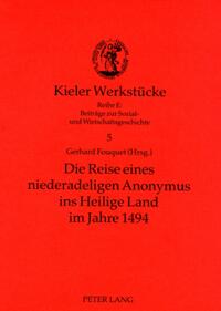 Die Reise eines niederadeligen Anonymus ins Heilige Land im Jahre 1494