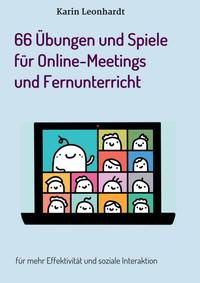 66 Übungen und Spiele für Online-Meetings und Fernunterricht