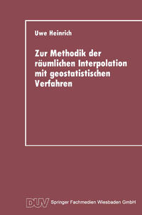 Zur Methodik der räumlichen Interpolation mit geostatistischen Verfahren