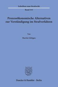 Prozessökonomische Alternativen zur Verständigung im Strafverfahren.