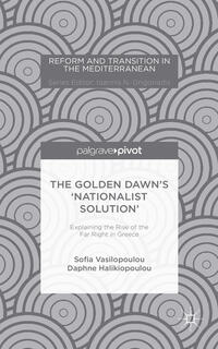 The Golden Dawn’s ‘Nationalist Solution’: Explaining the Rise of the Far Right in Greece