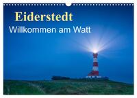 Eiderstedt - Willkommen am Watt (Wandkalender 2025 DIN A3 quer), CALVENDO Monatskalender